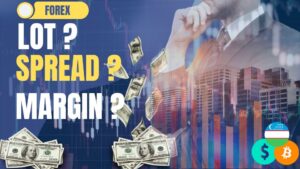 Forex’da ishlatiladigan asosiy atamalar – Lot, Spread, Leverage, Margin kabi tushunchalarni oddiy qilib izohlash